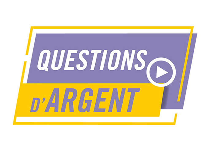 QUESTIONS D'ARGENT posez votre question sur votre argent, nos experts y répondent en direct